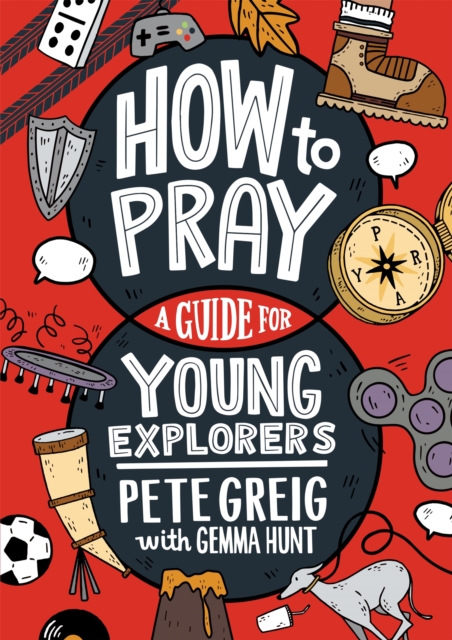 How to Pray: A Guide for Young Explorers, Paperback / softback Book