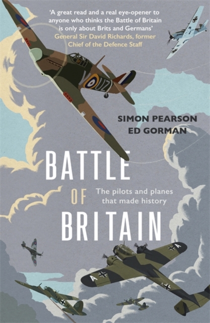 Battle of Britain : The pilots and planes that made history, Paperback / softback Book