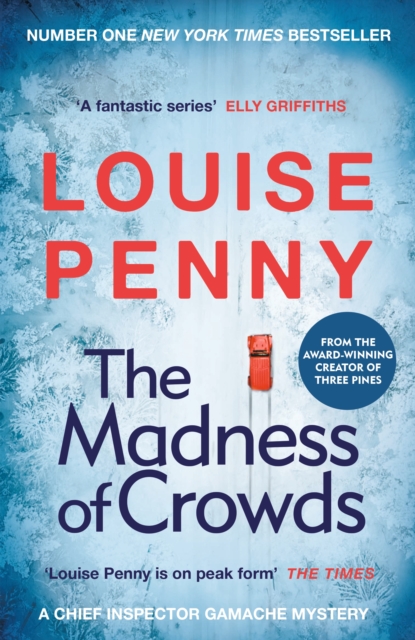 The Madness of Crowds : thrilling and page-turning crime fiction from the author of the bestselling Inspector Gamache novels, EPUB eBook