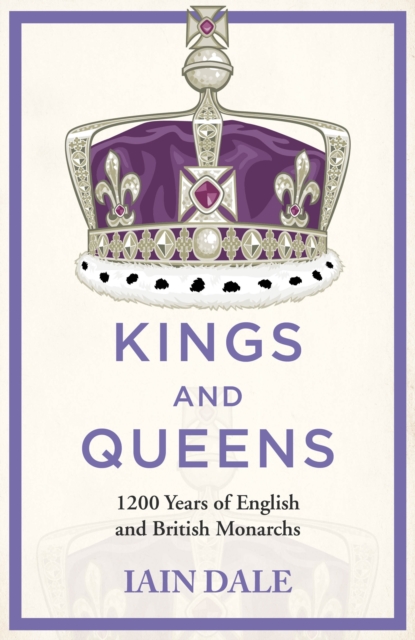 Kings and Queens : 1200 Years of English and British Monarchs, EPUB eBook