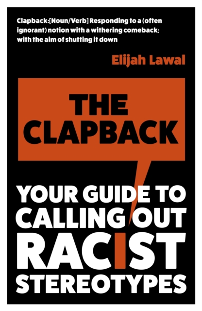 The Clapback : Your Guide to Calling out Racist Stereotypes, EPUB eBook
