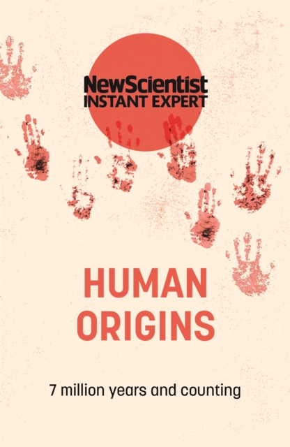 Human Origins : 7 million years and counting, Paperback / softback Book