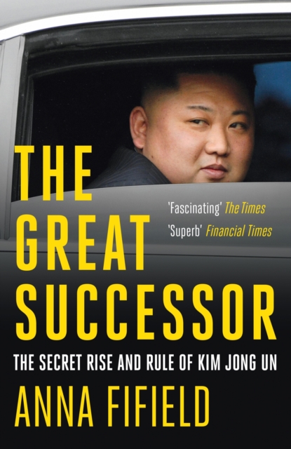 The Great Successor : The Secret Rise and Rule of Kim Jong Un, EPUB eBook