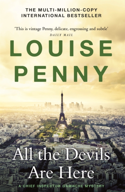 All the Devils Are Here : thrilling and page-turning crime fiction from the author of the bestselling Inspector Gamache novels, Paperback / softback Book