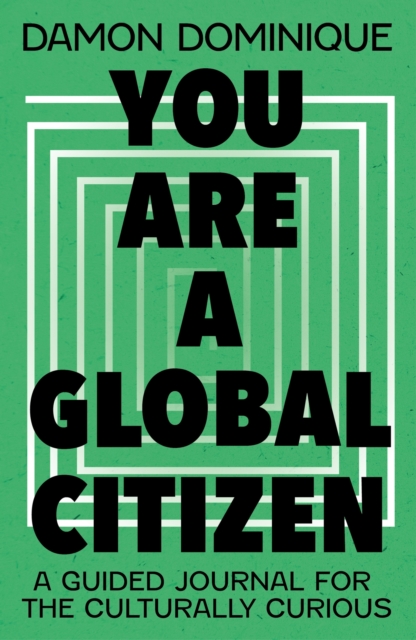 You Are A Global Citizen : A Guided Journal for the Culturally Curious, EPUB eBook