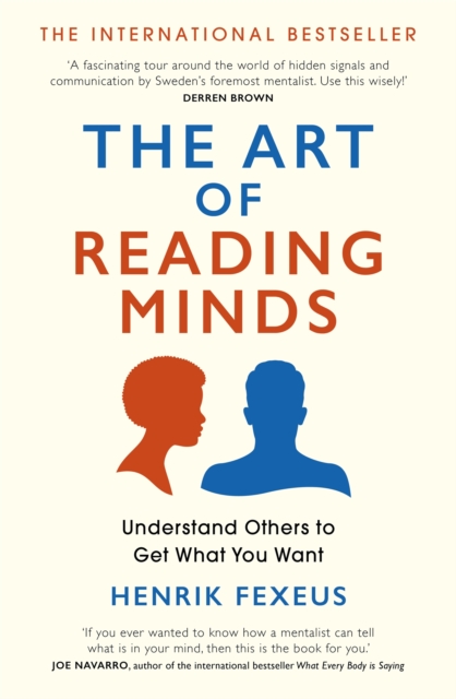 The Art of Reading Minds : Understand Others to Get What You Want, Paperback / softback Book