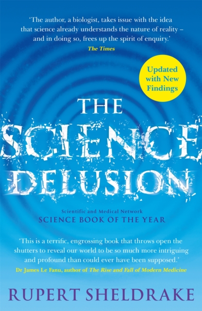 The Science Delusion : Freeing the Spirit of Enquiry (NEW EDITION), Paperback / softback Book
