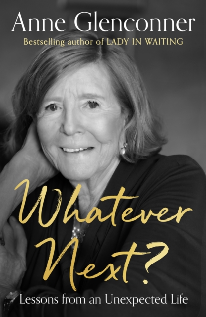 Whatever Next? : Lessons from an Unexpected Life, Hardback Book