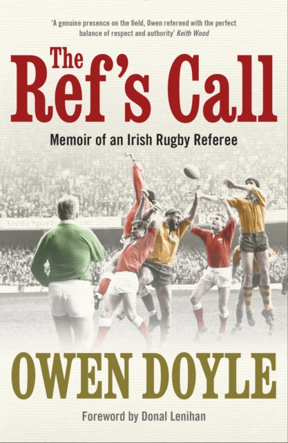 The Ref's Call : Memoir of an Irish Rugby Referee, Paperback / softback Book