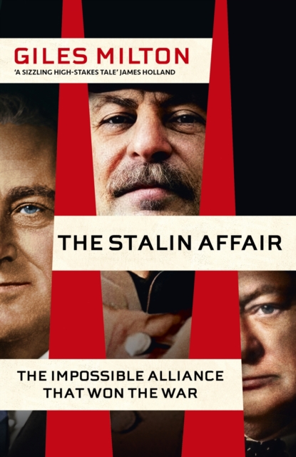 The Stalin Affair : The Impossible Alliance that Won the War, Hardback Book