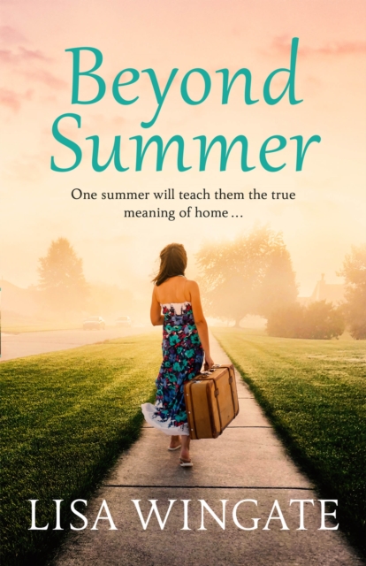 Beyond Summer : A touching and heartwarming summer read from the bestselling author of Before We Were Yours, EPUB eBook