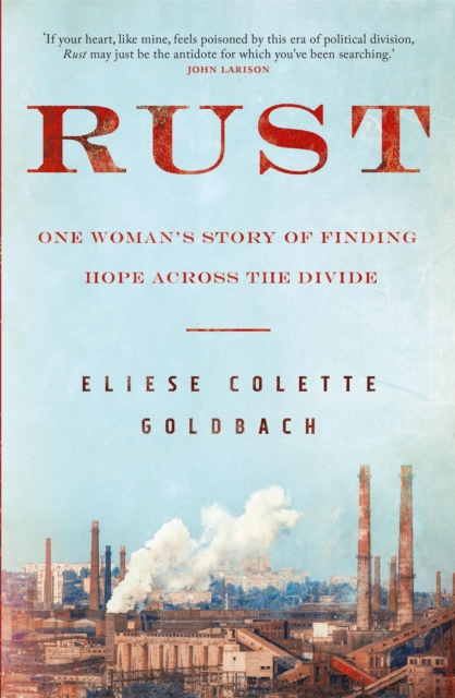 Rust : One woman's story of finding hope across the divide, Hardback Book