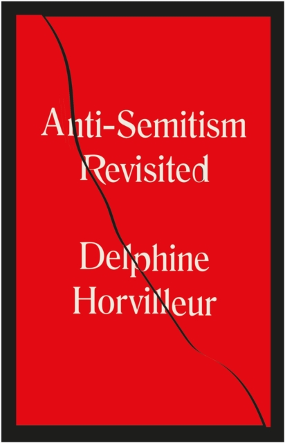Anti-Semitism Revisited : How the Rabbis Made Sense of Hatred, Paperback / softback Book
