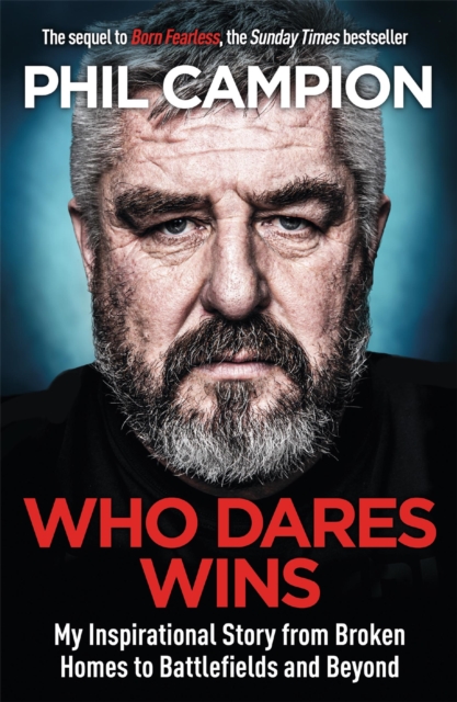 Who Dares Wins : The sequel to BORN FEARLESS, the Sunday Times bestseller, Paperback / softback Book