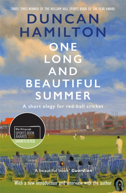 One Long and Beautiful Summer : A Short Elegy For Red-Ball Cricket, EPUB eBook