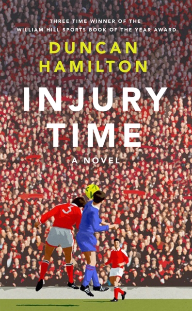 Injury Time : A Novel, Hardback Book