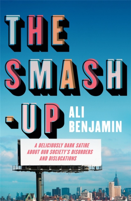 The Smash-Up : a delicious satire from a breakout voice in literary fiction, Hardback Book