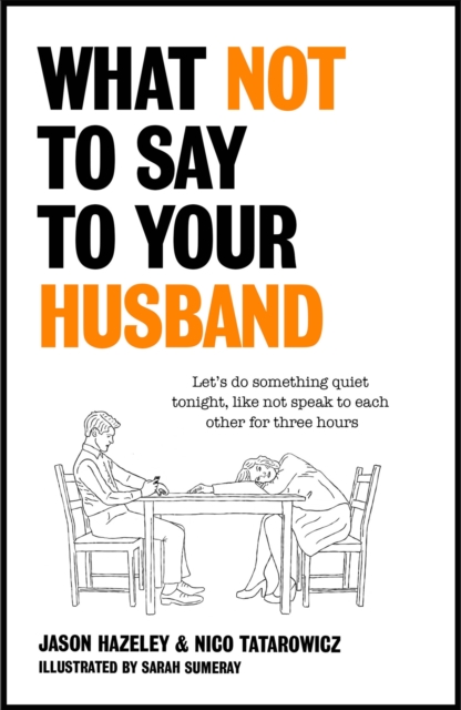 What Not to Say to Your Husband, Hardback Book