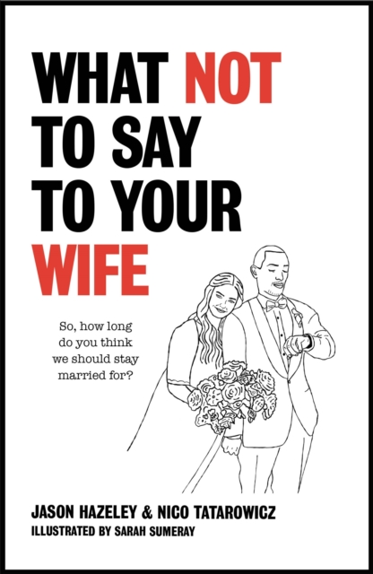 What Not to Say to Your Wife, Hardback Book