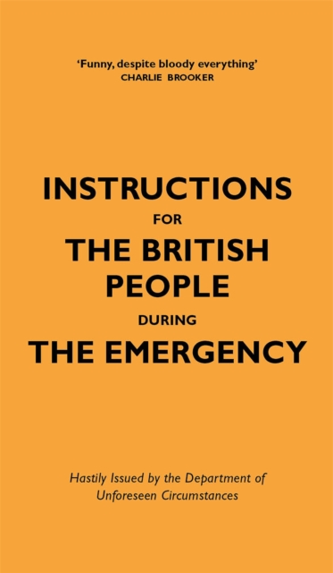 Instructions for the British People During The Emergency, Hardback Book