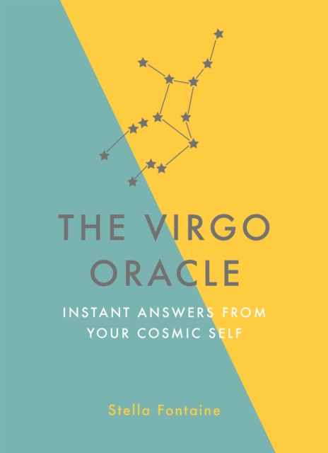 The Virgo Oracle : Instant Answers from Your Cosmic Self, Hardback Book