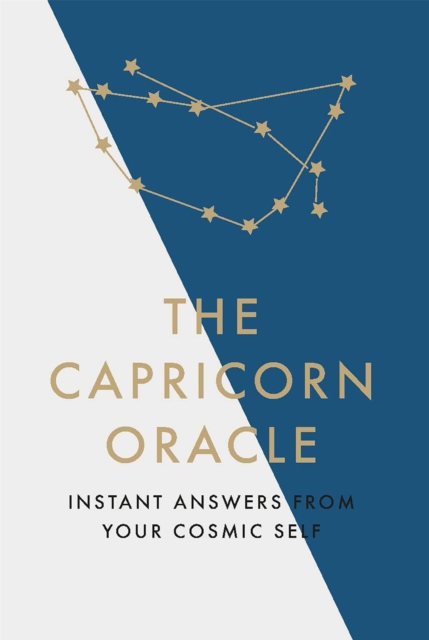 The Capricorn Oracle : Instant Answers from Your Cosmic Self, Hardback Book