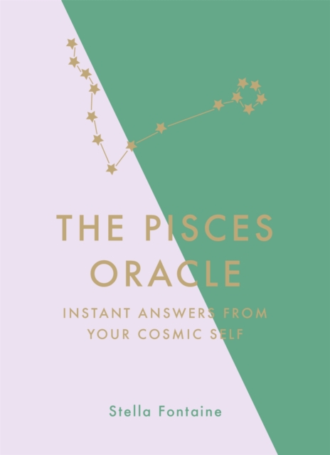 The Pisces Oracle : Instant Answers from Your Cosmic Self, Hardback Book