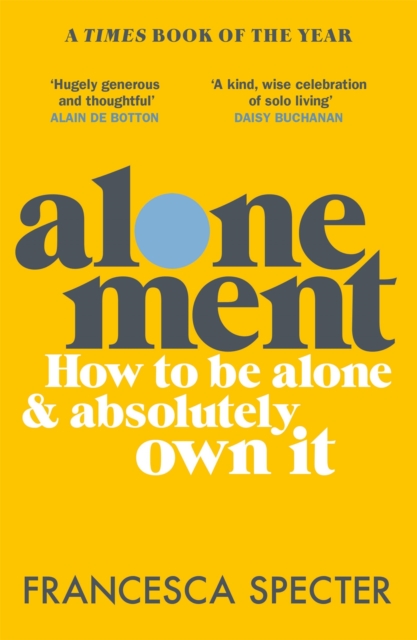 Alonement : How to be alone and absolutely own it, Paperback / softback Book
