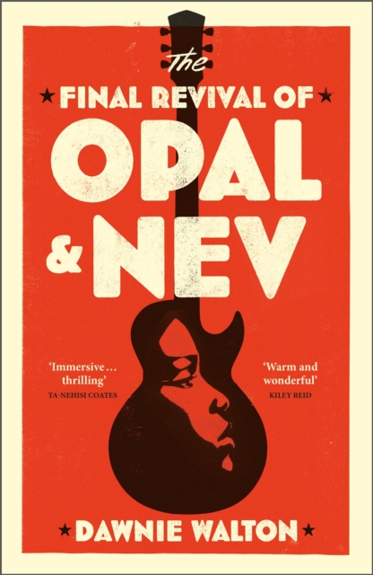 The Final Revival of Opal & Nev : Longlisted for the Women’s Prize for Fiction 2022, Hardback Book