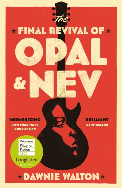 The Final Revival of Opal & Nev : Longlisted for the Women s Prize for Fiction 2022, EPUB eBook