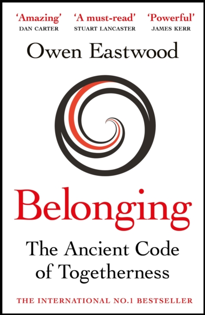 Belonging : The Ancient Code of Togetherness: The book that inspired the England football team, Hardback Book