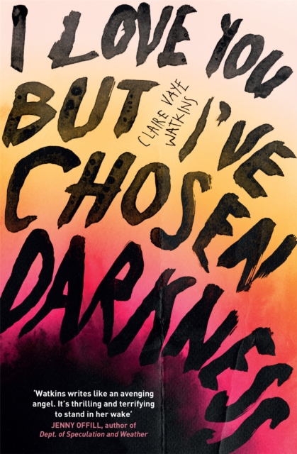 I Love You But I've Chosen Darkness, Paperback / softback Book