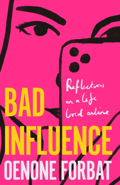 Bad Influence : The buzzy debut memoir about growing up online, EPUB eBook