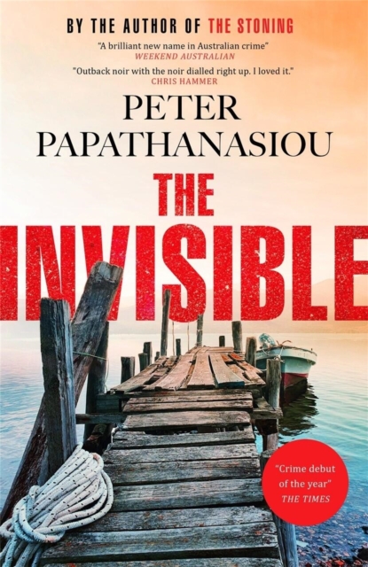 The Invisible : A Greek holiday escape becomes a dark investigation; a thrilling outback noir from the author of THE STONING, Paperback / softback Book