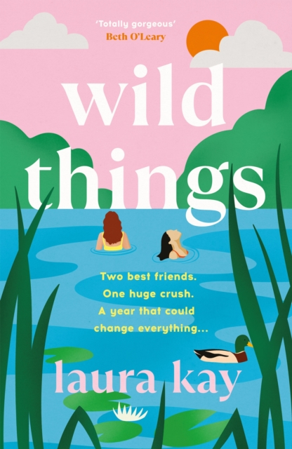 Wild Things : the perfect friends-to-lovers story of self-discovery, Hardback Book