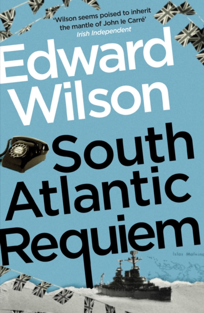 South Atlantic Requiem : A gripping Falklands War espionage thriller by a former special forces officer, Paperback / softback Book