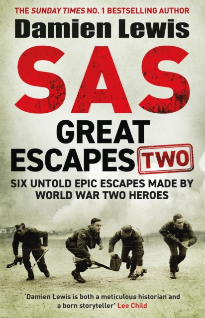 SAS Great Escapes Two : Six Untold Epic Escapes Made by World War Two Heroes, Hardback Book