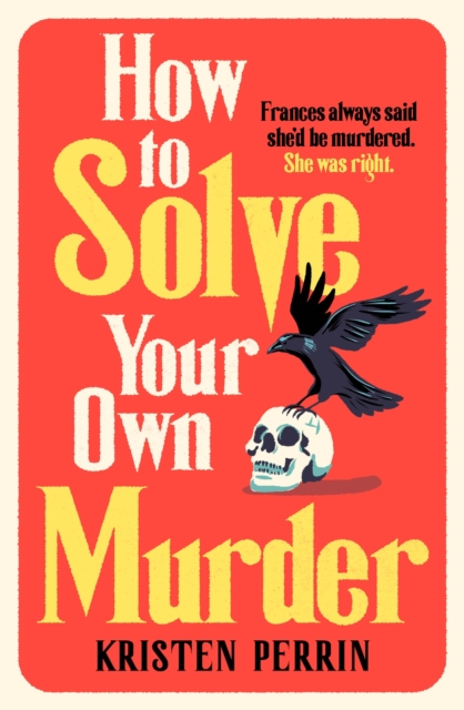 How To Solve Your Own Murder, Hardback Book