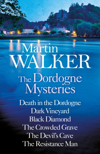 Martin Walker: The Dordogne Mysteries Books 1 to 6, EPUB eBook