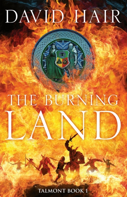The Burning Land : The Talmont Trilogy Book 1, Hardback Book