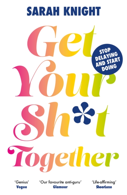 Get Your Sh*t Together, Paperback / softback Book