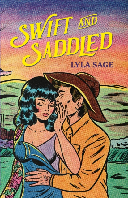 Swift and Saddled : The must-read, small-town romance and TikTok sensation!, EPUB eBook