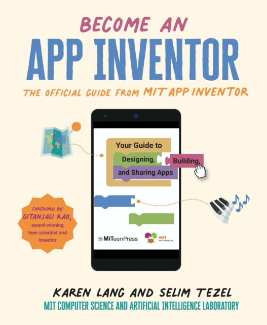 Become an App Inventor: The Official Guide from MIT App Inventor : Your Guide to Designing, Building, and Sharing Apps, PDF eBook