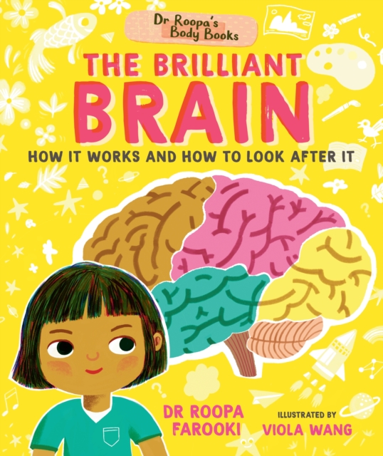 Dr Roopa's Body Books: The Brilliant Brain, Hardback Book