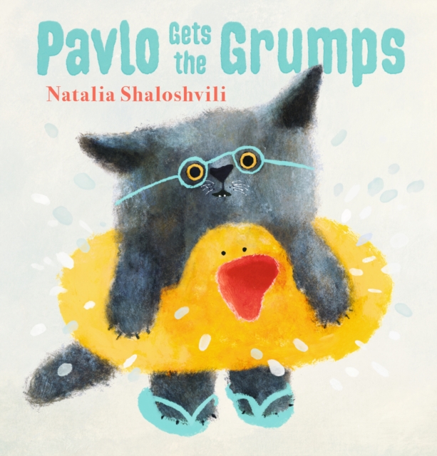 Pavlo Gets the Grumps, Hardback Book