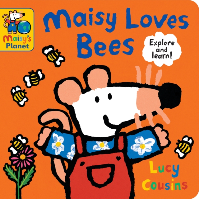 Maisy Loves Bees: A Maisy's Planet Book, Board book Book