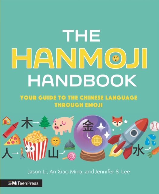 The Hanmoji Handbook : Your Guide to the Chinese Language Through Emoji, Hardback Book