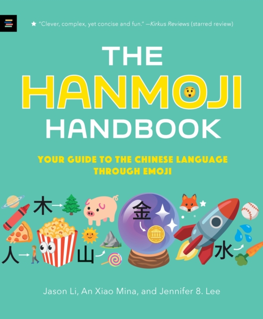 The Hanmoji Handbook : Your Guide to the Chinese Language Through Emoji, Paperback / softback Book