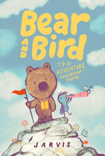 Bear and Bird: The Adventure and Other Stories, Hardback Book