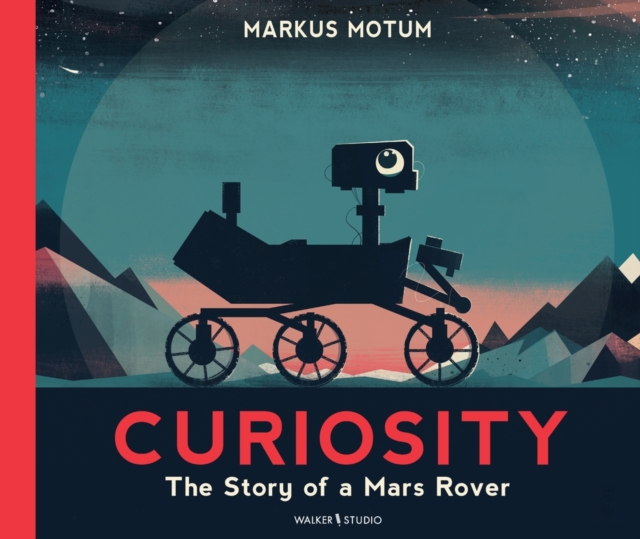 Curiosity: The Story of a Mars Rover, Paperback / softback Book